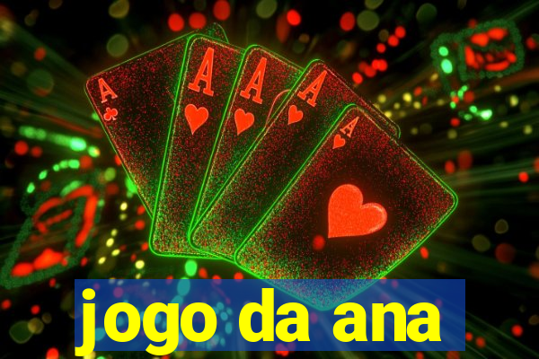 jogo da ana